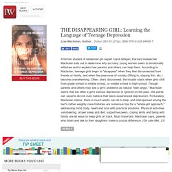 Nonfiction Book Review: THE DISAPPEARING GIRL: Learning the Language of Teenage Depression by Lisa Machoian, Author . Dutton $24.95 (272p) ISBN 978-0-525-94866-7
