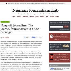 Nonprofit journalism: The journey from anomaly to a new paradigm