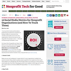 10 Social Media Metrics for Nonprofit Organizations (and How To Track Them) « Nonprofit Tech 2.0
