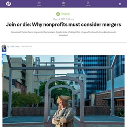 Join or die: Why nonprofits must consider mergers - Generocity Philly