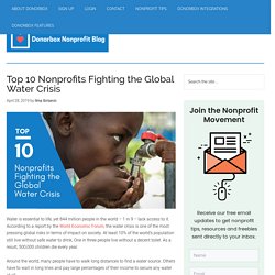 Top 10 Nonprofits Fighting the Global Water Crisis