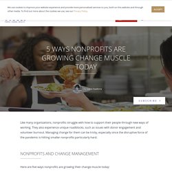 5 Ways Nonprofits Are Growing Change Muscle Today