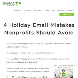 4 Holiday Email Mistakes Nonprofits Should Avoid - Nonprofit Marketing