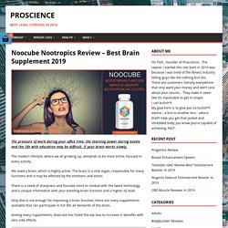 Noocube Nootropics Review – Best Brain Supplement 2019 - Proscience