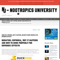 Modafinil Euphoria, Why It Happens, and How to Dose Properly for Euphoric Effects - Nootropics University