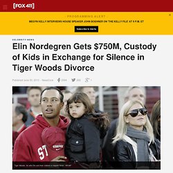 Elin Nordegren Gets $750M, Custody of Kids in Exchange for Silence in Tiger Woods Divorce