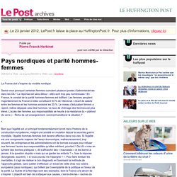 Pays nordiques et parité hommes-femmes - Pierre-Franck Herbinet sur LePost.fr (17:56)