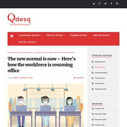 The new normal is now - Here’s how the workforce is resuming office - Qdesq