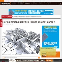 Normalisation du BIM : la France à l'avant-garde ?