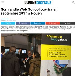 Normandie Web School ouvrira en septembre 2017 à Rouen