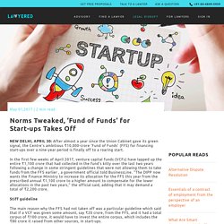 Norms Tweaked, ‘Fund of Funds’ for Start-ups Takes Off
