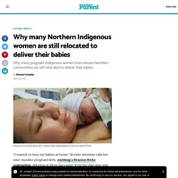 Why many Northern Indigenous women are still relocated to deliver their babies