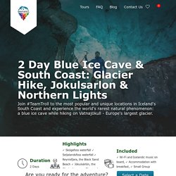 2 Day Blue Ice Cave & South Coast: Hike, Northern Lights & Jokulsarlon