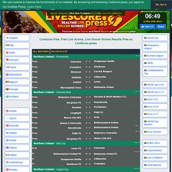 Northern Ireland Soccer Live Scores - Free Livescore - Live Soccer - Livescore Today - Livescore Yesterday Northern Ireland Soccer Live Scores