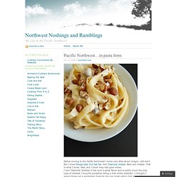 Pacific Northwest…in pasta form