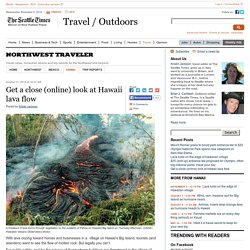 Get a close (online) look at Hawaii lava flow
