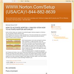 WWW.Norton.Com/Setup (USA/CA)1-844-882-8639 : HOW TO ACTIVATE NORTON +1-844-533-1070A HOW TO ACTIVATE NORTON ANTIVIRUS?