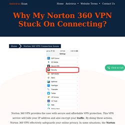 Why My Norton 360 VPN Stuck On Connecting?