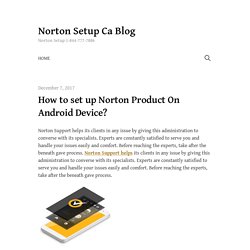 How to set up Norton Product On Android Device? – Norton Setup Ca Blog