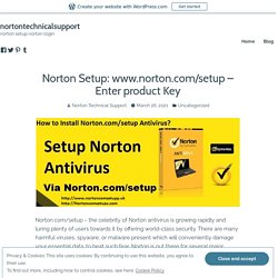 Norton Setup: www.norton.com/setup – Enter product Key – nortontechnicalsupport