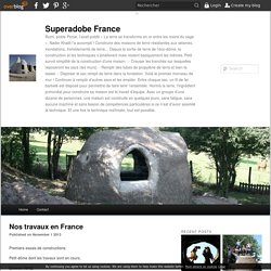 Nos travaux en France - Superadobe France