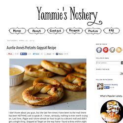 Auntie Anne's Pretzels: Copycat Recipe