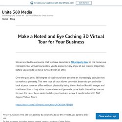 Make a Noted and Eye Caching 3D Virtual Tour for Your Business – Unite 360 Media