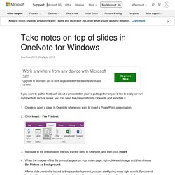 Take notes on top of slides in OneNote for Windows - OneNote