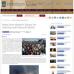 Notes from Western Sahara: An Interview with Fatma El-Mehdi