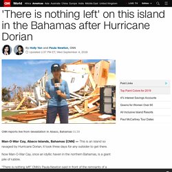 'There is nothing left' on this island in the Bahamas after Hurricane Dorian