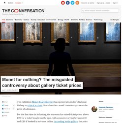 Monet for nothing? The misguided controversy about gallery ticket prices