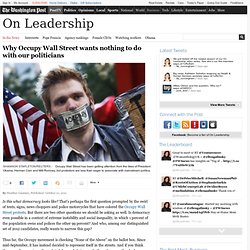 Why Occupy Wall Street wants nothing to do with our politicians