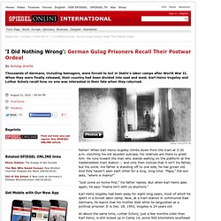 'I Did Nothing Wrong': German Gulag Prisoners Recall Their Postwar Ordeal