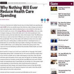 Why Nothing Will Ever Reduce Health Care Spending