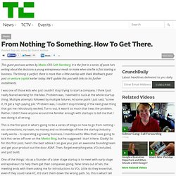 From Nothing To Something. How To Get There.