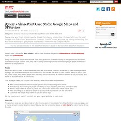 jQuery + SharePoint Case Study: Google Maps and SPServices