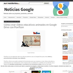 Noticias Google: Cómo crear vídeos educativos animados en Google Drive con PowToon