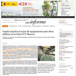 Noticias >> España impulsa el sector de equipamiento para obras públicas en la feria CTT Moscow