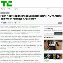Push Notifications Meet Dating: meetMoi NOW Alerts You When Matches Are Nearby