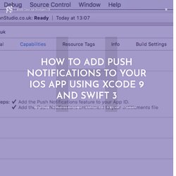 How to Add Push Notifications to Your iOS App using Xcode 9 and Swift 3