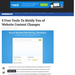 5 Free Tools To Notify You of Website Content Changes