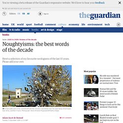 Noughtyisms: the best words of the decade