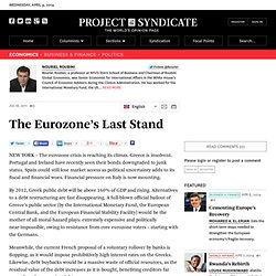 The Eurozone’s Last Stand - Nouriel Roubini