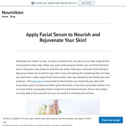 Apply Facial Serum to Nourish and Rejuvenate Your Skin!