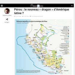 Pérou : le nouveau « dragon » d’Amérique latine ?