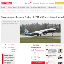 Nouveau coup dur pour Boeing : le 737 MAX reste interdit de vol