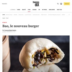 Bao, le nouveau burger - L'Express Styles