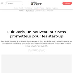 Fuir Paris, un nouveau business prometteur pour les start-up