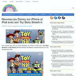Nouveau jeu Disney sur iPhone et iPad avec son Toy Story Smash-it.