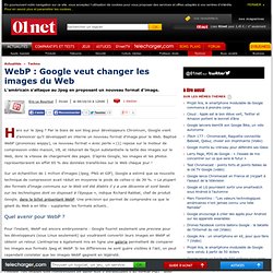 Le WebP, un nouveau format d'image conçu par Google